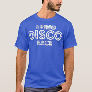 Camiseta Traga o Disco de volta do tema dos anos 70
