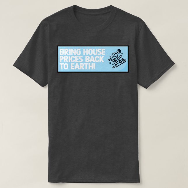 Camiseta Traga Os Preços Da Casa De Volta À Terra (Frente do Design)