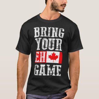 Camiseta Traga seu jogo Eh, canadense Flag Team