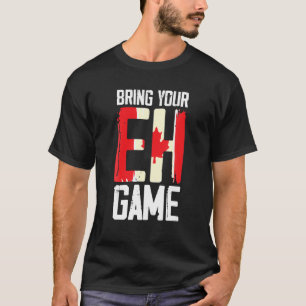Camiseta Traga seu jogo EH Engraçado Canadá