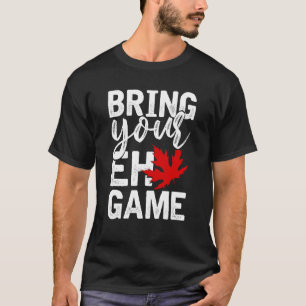 Camiseta Traga seu jogo EH Engraçado Dom Canadense Canadá