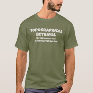 Camiseta Traição Topográfica O Mapa Mentiu Texto Divertido