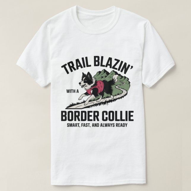 Camiseta Trail Blazin' Border Collie Adventure Design (Frente do Design)