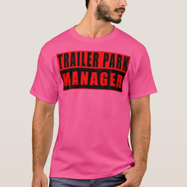 Camiseta Trailer Park Manager Funny (Frente)