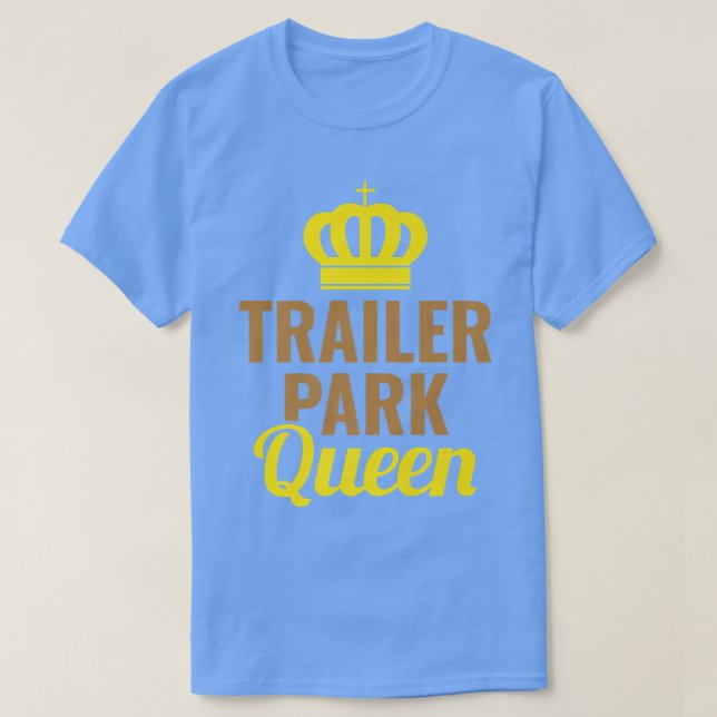 Camiseta Trailer Park Queen Mobile Home Camping Truck2722 (Frente do Design)
