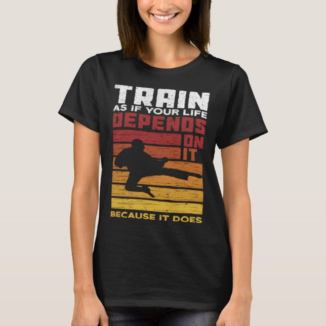 Camiseta Train As If Your Life Depends On It Because It Doe (Frente)
