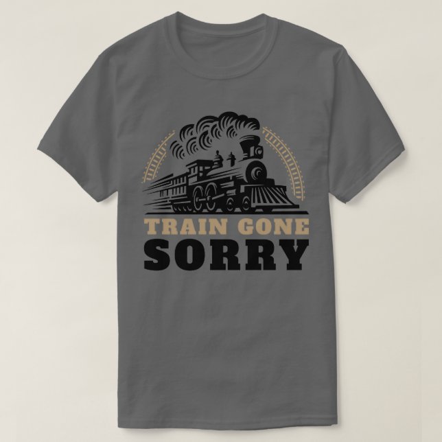 Camiseta Train Gone Sorry (Frente do Design)
