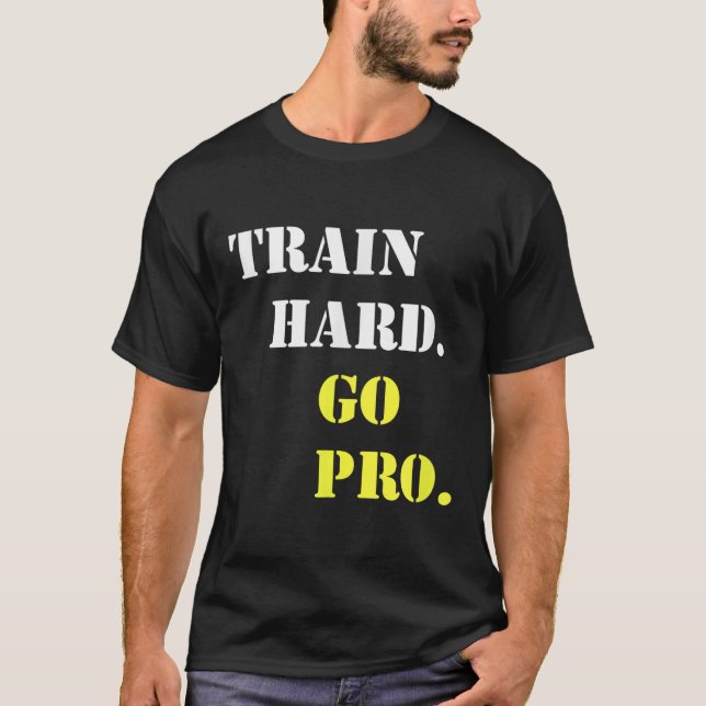 Camiseta Train Hard And Go Pro - Training - Srt - Gym - Mot (Frente)