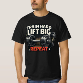 Camiseta Train Hard Lift Big Repeat Bodybuilding Gym T-Shir