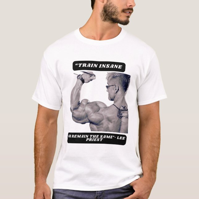 Camiseta "Train insane or remain the same"- Lee Priest (Frente)
