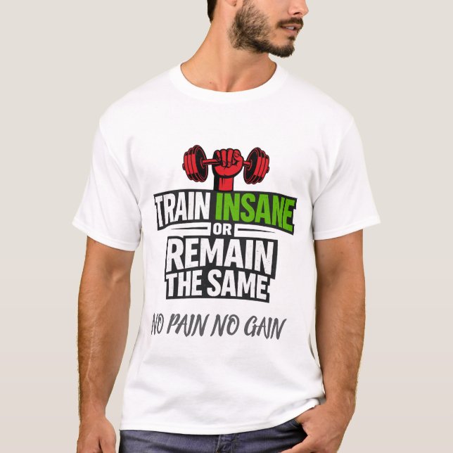 Camiseta Train Insane Weightlifting Motivation Tee (Frente)
