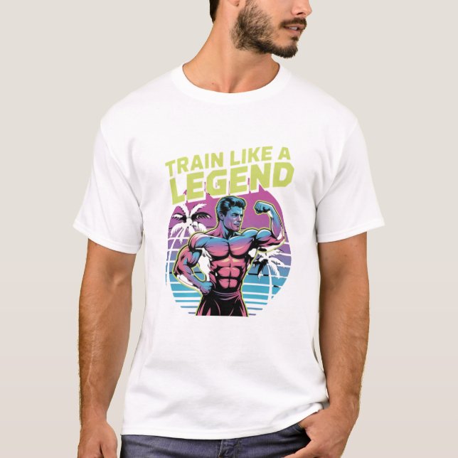 Camiseta Train Like a Legend – Retro Gym Motivation Shirt  (Frente)