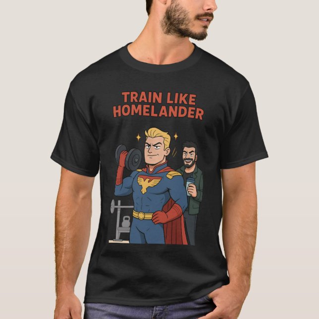 Camiseta Train Like Homelander | Funny Superhero Gym Cartoo (Frente)