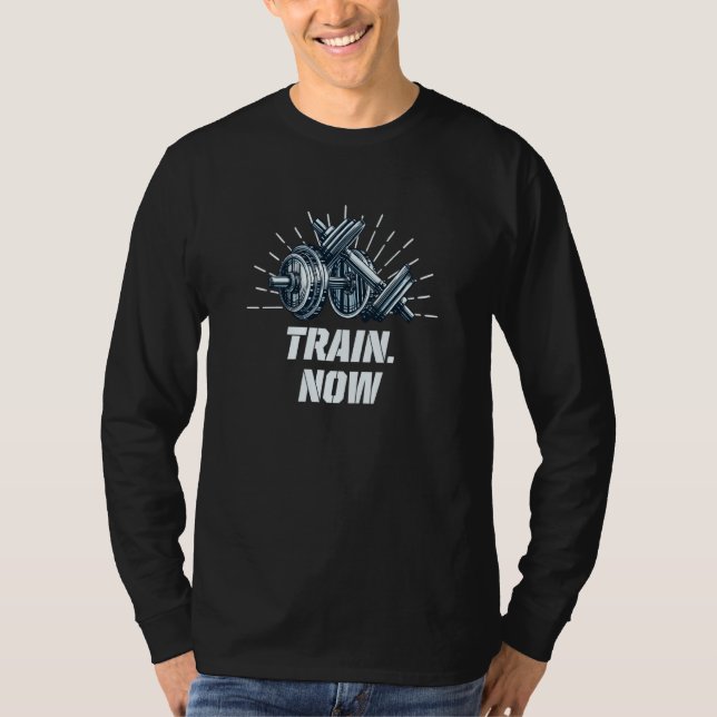 Camiseta Train Now Workout Motivational Quote Gym Inspirati (Frente)