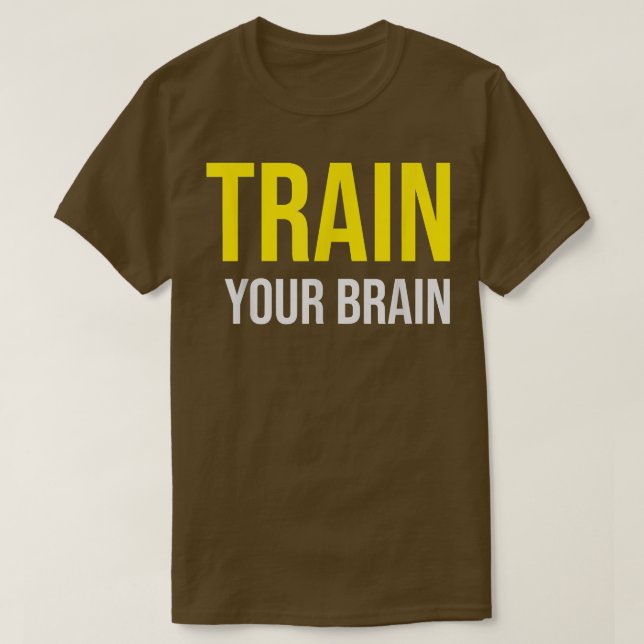 Camiseta Train your Brain Growth Mindset Motivation Entrepr (Frente do Design)