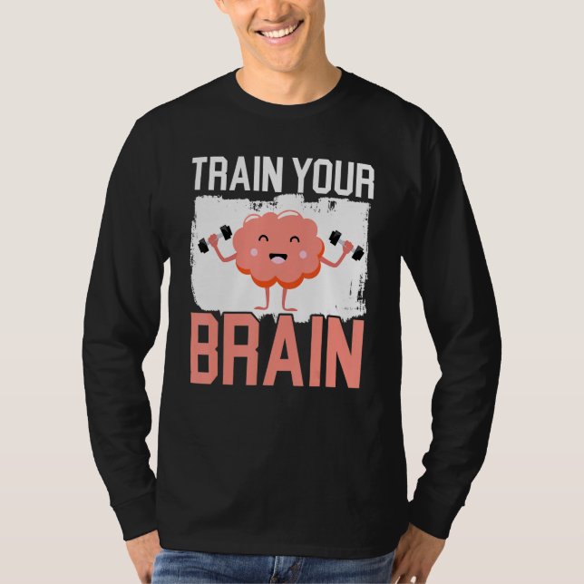 Camiseta Train Your Brain Science Neurology Neuroscience (Frente)