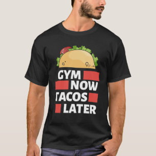Camiseta Traje de treino - agora tacos de ginásio mais tar