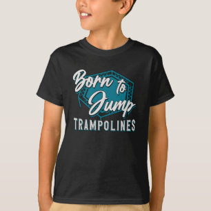 Camiseta Trampoline Nascer Para Saltar Trampoline