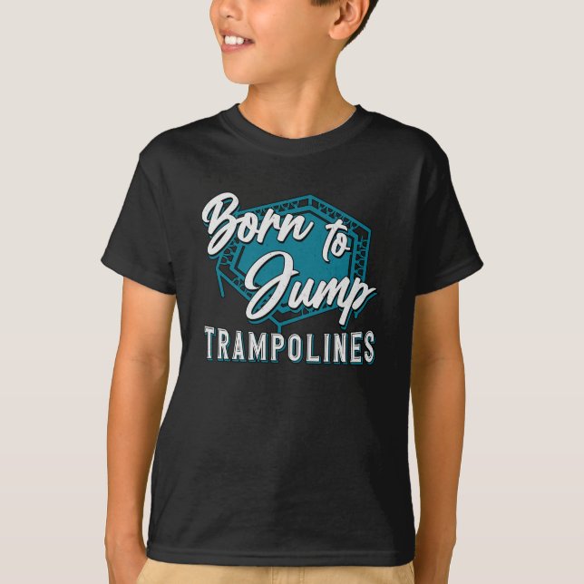 Camiseta Trampoline Nascer Para Saltar Trampoline (Frente)