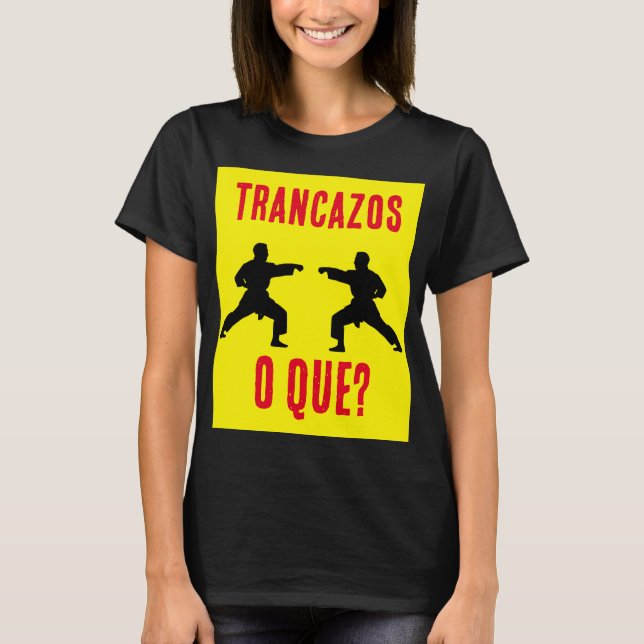 Camiseta Trancazos o que? (Frente)