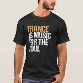 Camiseta Trance É Música Para A Alma - EDM - TECHNO