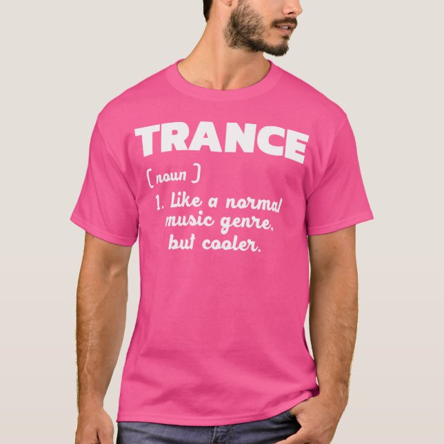Camiseta Trance - Música Normal Só Melhor Eu Adoro Trance (Frente)