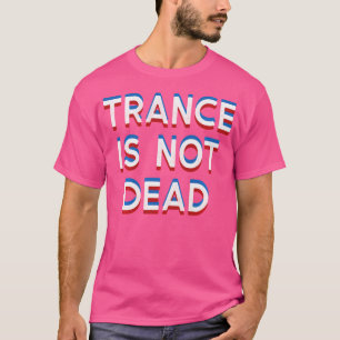 Camiseta Trance Não É O Morto Dance Edm Music