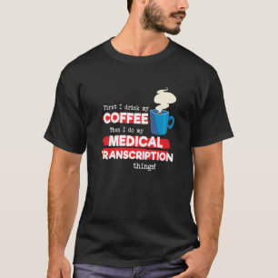 Camiseta Transcrição Médica e Declaração de Café