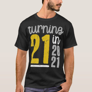 Camiseta Transformando 21 em 2021 aniversário de 21 anos Me