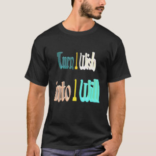 Camiseta Transforme-Me Em Eu Quero
