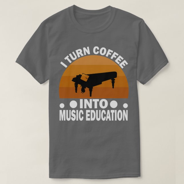 Camiseta Transformo Café Em Segundo grau De Educação Musica (Frente do Design)