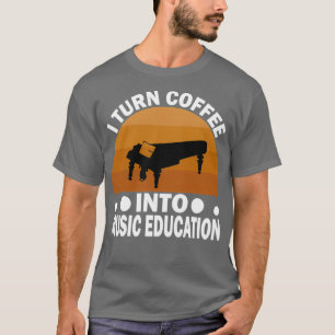 Camiseta Transformo Café Em Segundo grau De Educação Musica
