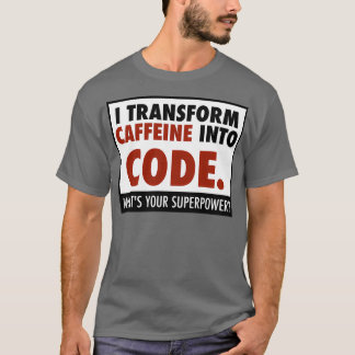 Camiseta Transformo cafeína em código