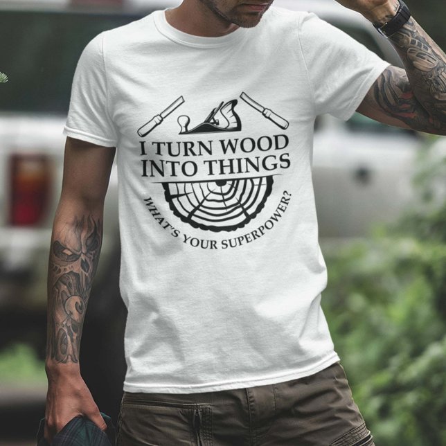 Camiseta Transformo Madeira Em Coisas (I turn wood into things shirt)