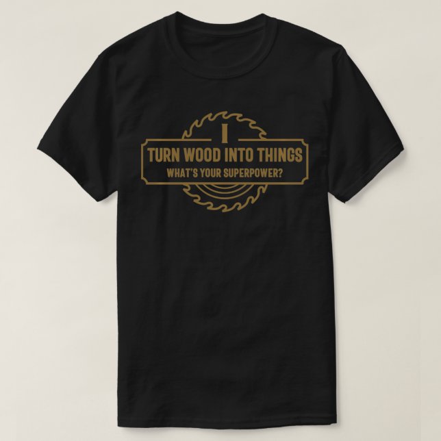 Camiseta Transformo Madeira em Coisas Qual é a sua superpot (Frente do Design)