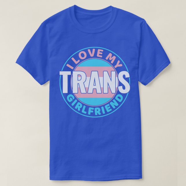 Camiseta Transgênero Eu Amo o meu Trans Namorada LGBT (Frente do Design)