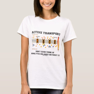 Camiseta Transporte Ativo Não Pense no Equilíbrio Osmolític