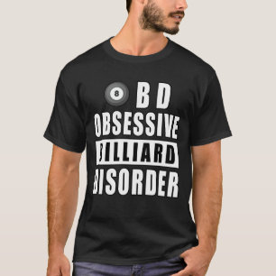 Camiseta Transtorno Obsessivo de Bilhar - Citação Divertida