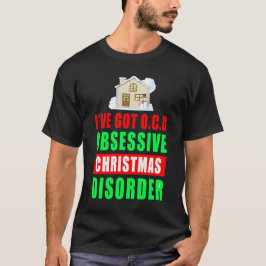 Camiseta Transtorno Obsessivo de Natal - Citação Divertida