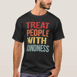 Camiseta Tratar Pessoas Com Bondade Mindset Positivo