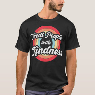 Camiseta Tratar pessoas com gentileza Vintage Retro Seja ge