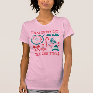 Camiseta Trate Todo Dia Como Natal