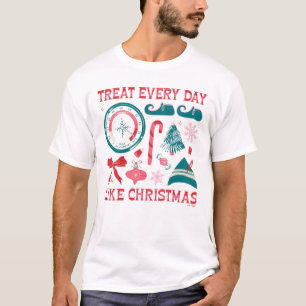 Camiseta Trate Todo Dia Como Natal