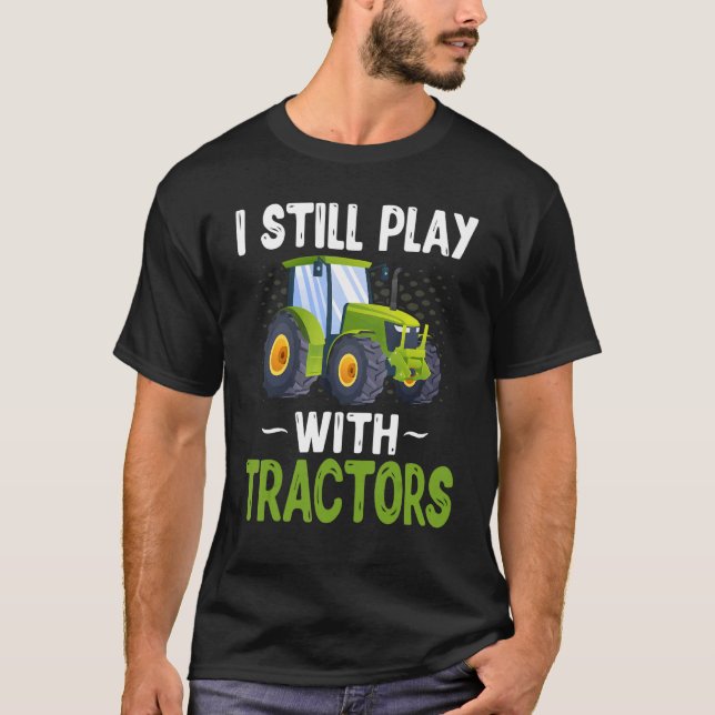 Camiseta Trator Agrícola Que Eu Ainda Brinco Com Trator (Frente)