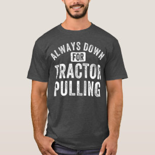 Camiseta Trator Engraçado Puxando Sempre a Favor do Puxão d