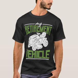 Camiseta Trator Mower My Retirement Vehicle Funny Lawn Mow