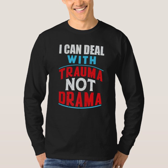 Camiseta Trauma Not Drama  Nursing Grad Healthcare Worker R (Frente)