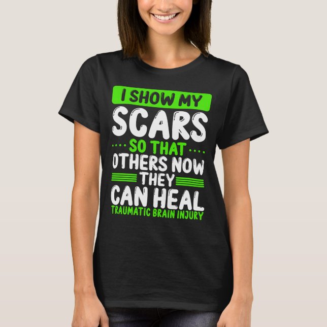 Camiseta Traumatic Brain Injury Awareness my Scars Green (Frente)