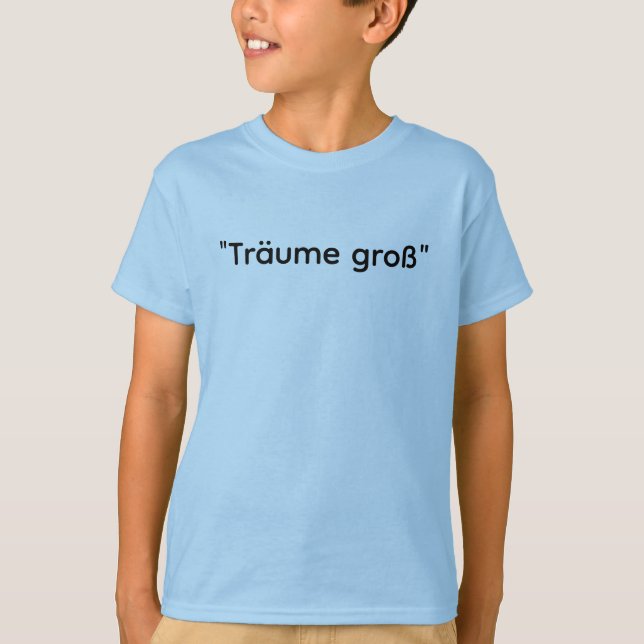 Camiseta Träume Groß - Dream Big Motivational Tee (Frente)