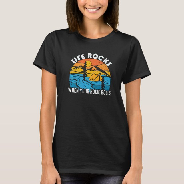 Camiseta Travel Life Rocks When Home Rolls Camping (Frente)